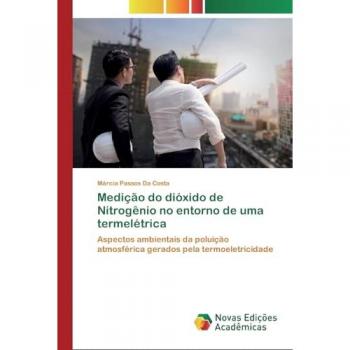 Medição do dióxido de Nitrogênio no entorno de uma termelétrica: Aspectos ambientais da poluição atmosférica gerados pela termoeletricidade