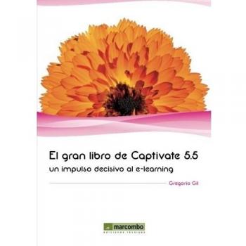 EL GRAN LIBRO DE CAPTIVATE 5.5. UN IMPULSO DECISIVO AL E-LEARINING