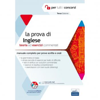 La prova di inglese per tutti i concorsi. Teoria ed esercizi commentati. Manuale completo per prove scritte e orali. Con software di simulazione