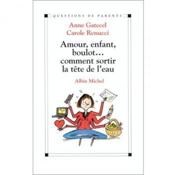 Amour, Enfant, Boulot... Comment Sortir La Tete de L'Eau (Collections Psychologie)