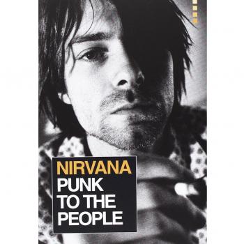 Nirvana. Punk to the people. Catalogo della mostra