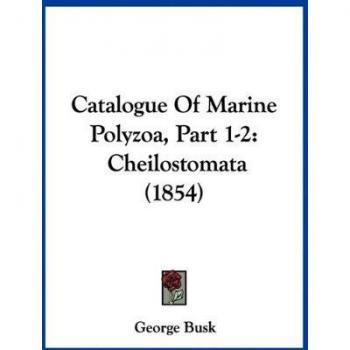 Catalogue of Marine Polyzoa, Part 1-2: Cheilostomata (1854)