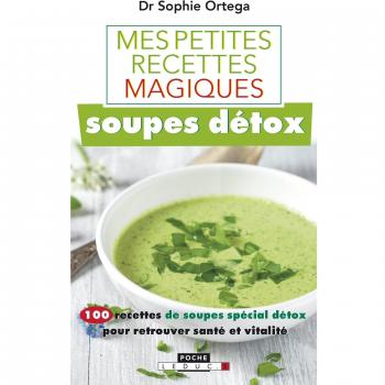 Mes petites recettes magiques soupes détox