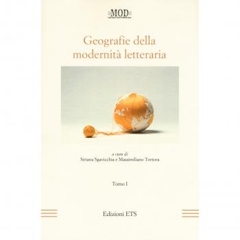 Geografie della modernità letteraria. Atti del Convegno internazionale della Mod