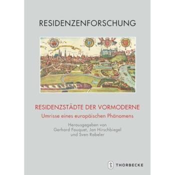 Residenzstädte der Vormoderne: Umrisse eines europäischen Phänomens