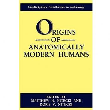Origins of Anatomically Modern Humans (Interdisciplinary Contributions to Archaeology)