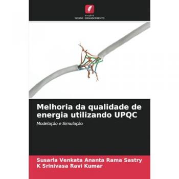 Sastry, Susarla Venkata Ananta Rama: Melhoria da qualidade de energia utilizando UPQC