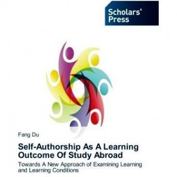 Self-Authorship As A Learning Outcome Of Study Abroad: Towards A New Approach of Examining Learning and Learning Conditions