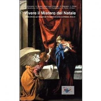 Vivere il mistero del Natale. Lectio divina sui vangeli del tempo di Avvento e di Natale. Anno A