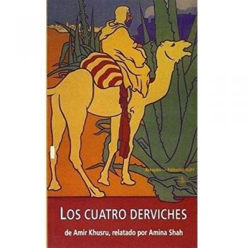CUATRO DERVICHES, LOS DE AMIR KHUSRU, RELATADO POR AMINA SHAH