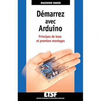 Démarrez avec Arduino : Principes de base et premiers montages