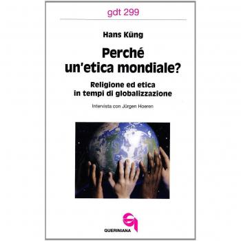 Perché un'etica mondiale? Religione ed etica in tempi di globalizzazione. Intervista con Jürgen Hoeren