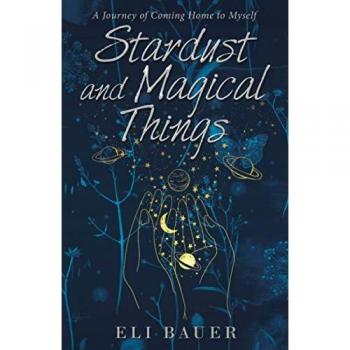 Stardust and Magical Things: A Journey of Coming Home to Myself