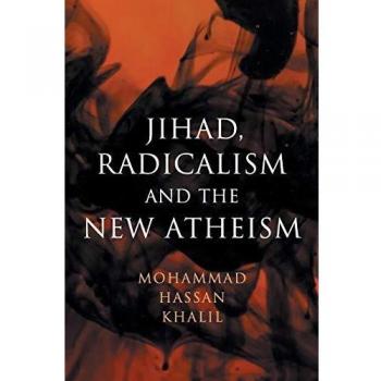 Khalil, Mohammad Hassan: Jihad, Radicalism, and the New Atheism