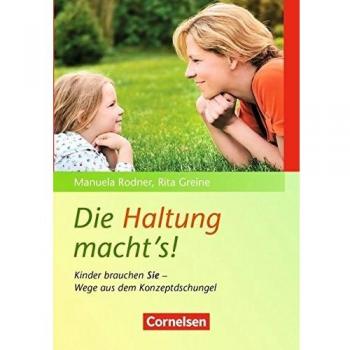 Rita Greine Die Haltung Macht'S!: Kinder Brauchen Sie