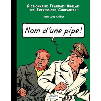 Nom d'une pipe, name of a pipe