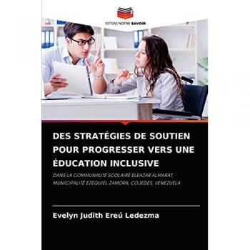 DES STRATÉGIES DE SOUTIEN POUR PROGRESSER VERS UNE ÉDUCATION INCLUSIVE: DANS LA COMMUNAUTÉ SCOLAIRE ELEAZAR ALMARAT, MUNICIPALITÉ EZEQUIEL ZAMORA, COJEDES, VENEZUELA