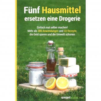 FÃ¼nf Hausmittel ersetzen eine Drogerie