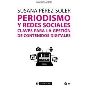 PERIODISMO Y REDES SOCIALES. CLAVES PARA LA GESTION DE CONTENIDOS DIGITALES