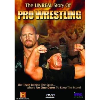 The Unreal Story of Pro Wrestling