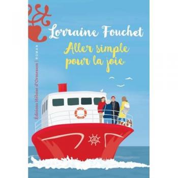 Aller simple pour la joie : le nouveau roman de Lorraine Fouchet, pétillant et joyeux. Nouveauté 2025