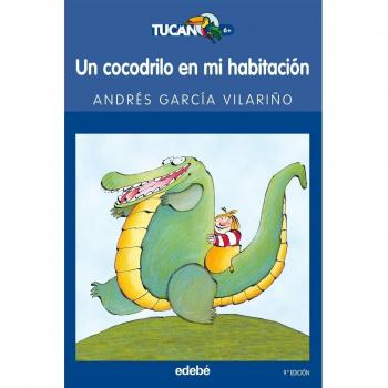 Un Cocodrilo En Mi Habitacion/ A Crocodile in My Room, Tucan