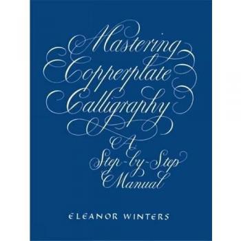 Mastering Copperplate Calligraphy by Eleanor Winters Paperback NEW Book
