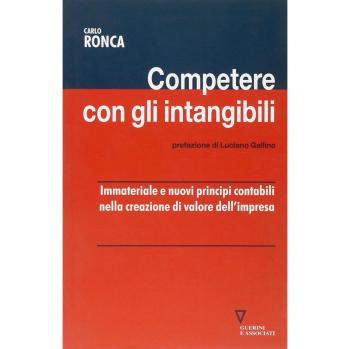 Competere con gli intangibili. Immateriale e nuovi principi contabili nella creazione di valore dell'impresa