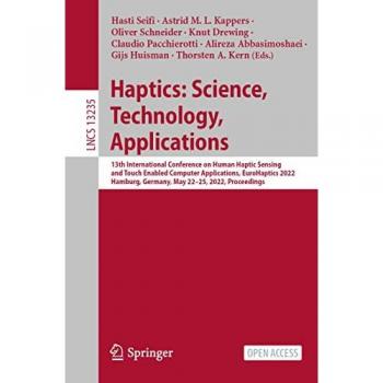 Haptics: Science, Technology, Applications: 13th International Conference on Human Haptic Sensing and Touch Enabled Computer Applications, EuroHaptics ... Notes in Computer Science, 13235, Band 13235)
