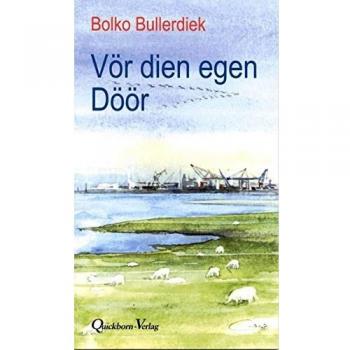 Vör dien egen Döör: Geschichten ut uns Tiet