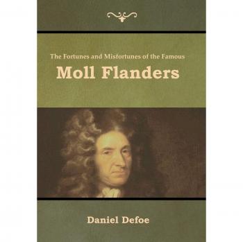 The Fortunes and Misfortunes of the Famous Moll Flanders