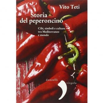 Storia del peperoncino. Cibi, simboli e culture tra Mediterraneo e mondo