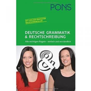 PONS Deutsche Grammatik & Rechtschreibung: Alle wichtigen Regeln