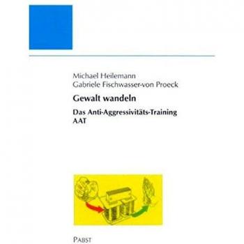 Gewalt wandeln. Das Anti-Aggressivitäts-Training AAT
