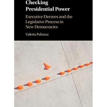 Checking Presidential Power: Executive Decrees in New Democracies