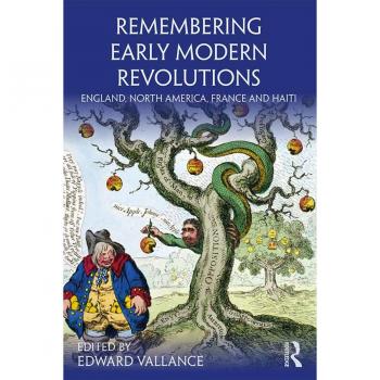 Vitalsource Technologies, Inc. Remembering Early Modern Revolutions: England, North America, France and Haiti