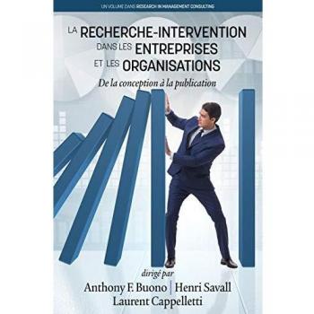 La RechercheIntervention Dans les Entreprises et les Organisations: De la conception à la publication (Research in Management Consulting)