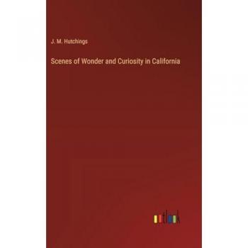 Scenes of Wonder and Curiosity in California