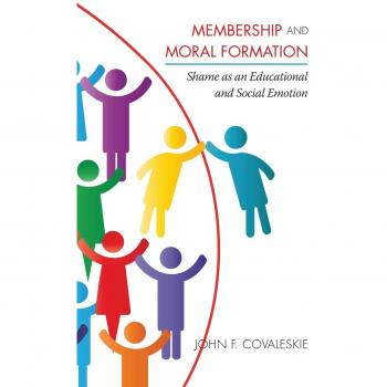 Membership and Moral Formation: Shame as an Educational and Social Emotion