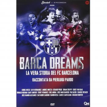 Barça Dreams. La vera storia del FC Barcelona