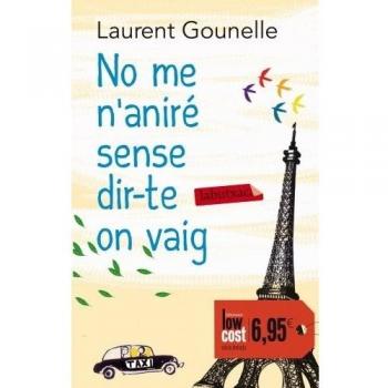 No me n'aniré sense dir-te on vaig