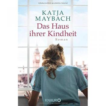 Katja Maybach Das Haus Ihrer Kindheit: Roman