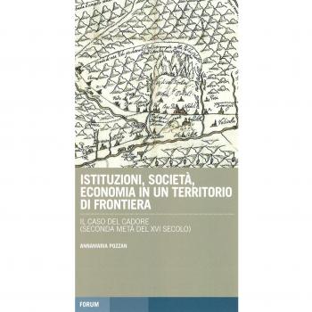 Istituzioni, società, economia in un territorio di frontiera: il caso del Cadore