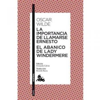La importancia de llamarse Ernesto / El abanico de lady Windermere