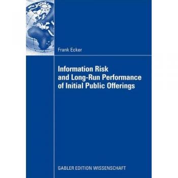 Information Risk and Long-Run Performance of Initial Public Offerings: Diss. Univ. Trier 2005