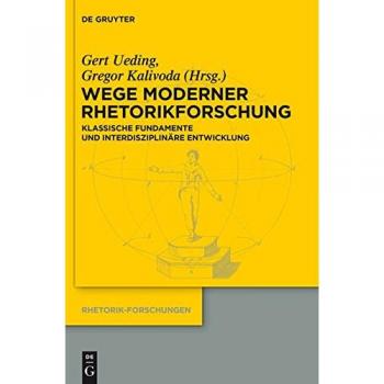 Wege moderner Rhetorikforschung