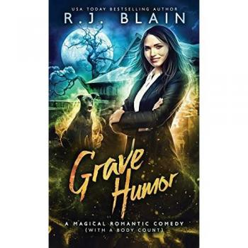 Grave Humor: A Magical Romantic Comedy (with a body count)