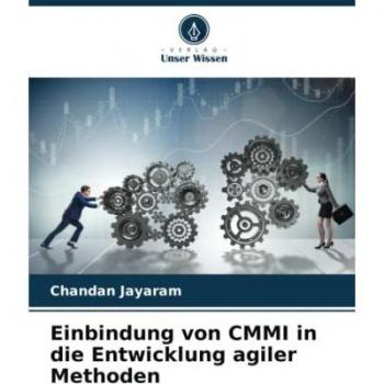 Einbindung von CMMI in die Entwicklung agiler Methoden