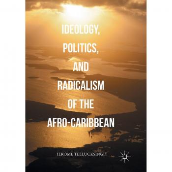 Ideology, Politics, and Radicalism of the Afro-Caribbean
