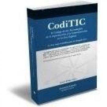 CODITIC: EL CODIGO DE LAS TECNOLOGIAS DE LA INFORMACION Y LA COMUNICACION EN LA ERA DIGITAL
